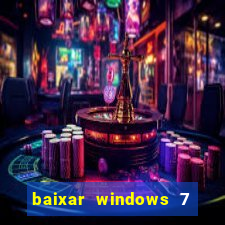 baixar windows 7 ultimate 64 bits com todos os drivers